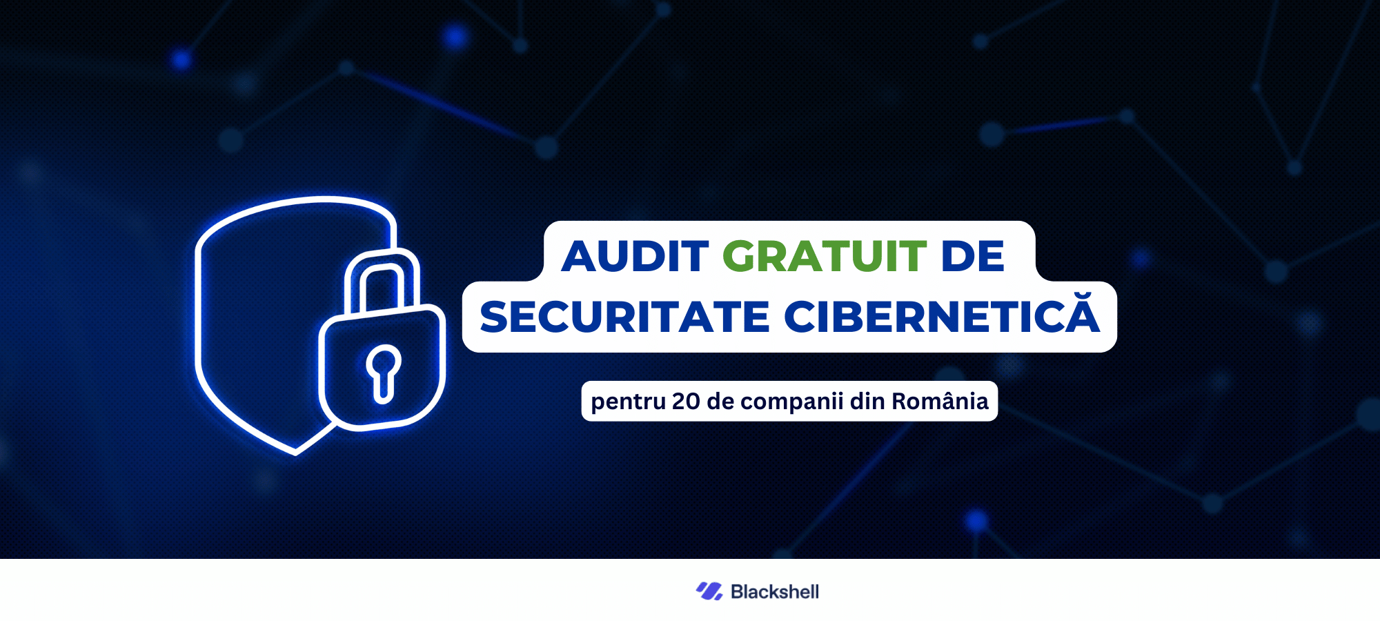 Beneficiază de un audit gratuit de securitate cibernetică pentru compania ta
