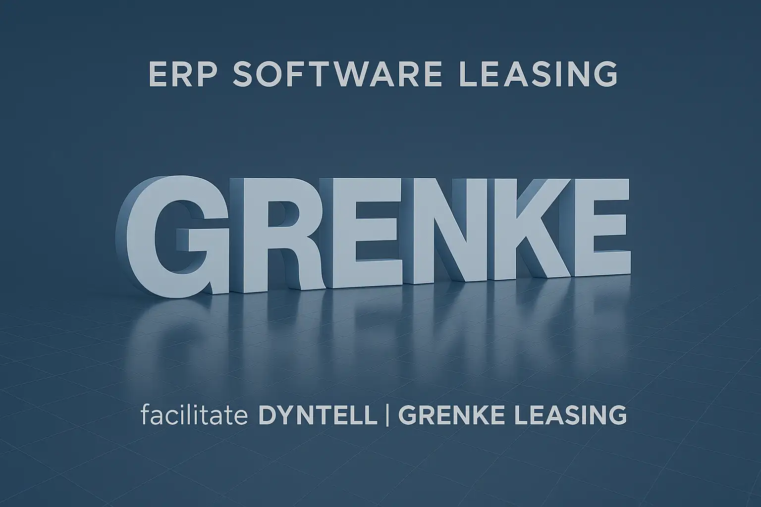 Achiziționează soluțiile Dyntell ERP cu plată în rate prin Grenke Leasing